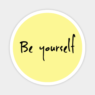 Be yourself Magnet